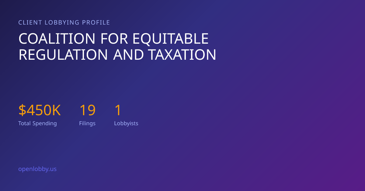 Coalition for Equitable Regulation and Taxation — Lobbying Spending ...