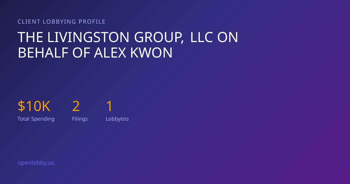 The Livingston Group, LLC on Behalf of Alex Kwon — Lobbying Spending ...